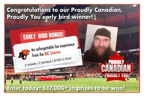 Christian, from Vancouver, is the winner of the Proudly Canadian Contest early bird draw, taking home an amazing prize package from the BC Lions!